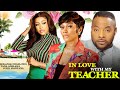 IN LOVE WITH MY TEACHER BOLANLE NINALOWO TANA ADELANA UCHE MONTANA EXCLUSIVE NOLLYWOOD MOVIE