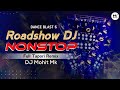 Tapori Dj NONSTOP Roadshow Tapori Dj NONSTOP Dance Blast 6 DJ Mohit Mk New Dj Nonstop