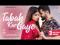 Tabah Kar Gaye | Official Video | Altamash Faridi | Sajid Shahid | Shilpa Khatwani | New Song 2023