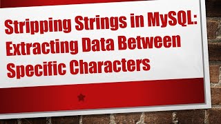 Download the video "Stripping Strings in MySQL: Extracting Data Between Specific Characters"
