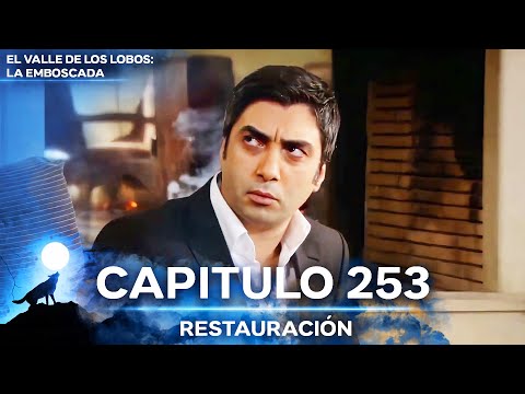 El Valle De Los Lobos: La Emboscada - Restauración Capítulo 253