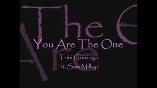 You Are The One : By Toni Gonzaga &amp; Sam Milby With Lycrics