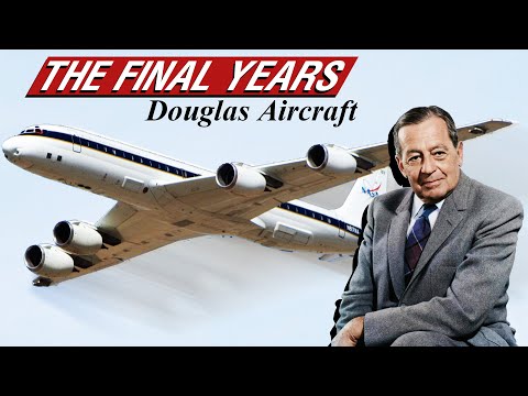 History Of The Douglas Aircraft Company - From Glory To Demise (Part 3)