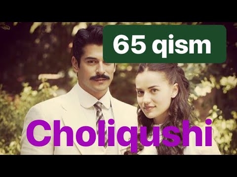 65 Choliqushi HD uzbek tilida 65 qism (turk seriali)