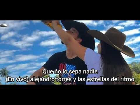 que no lo Sepa Nadie (live) Alejandro Torres y las estrellas del Ritmo 2022