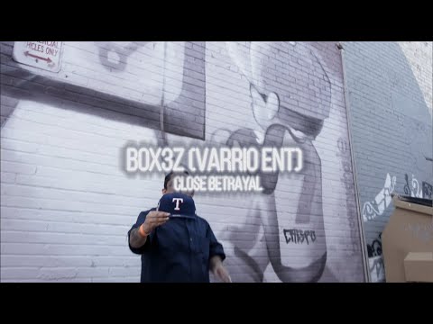 Box3z Varrio Ent "CLOSE BETRAYAL" | Shot By @fettifilmz