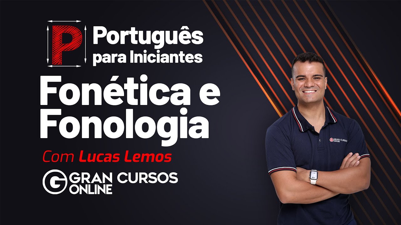 Português para iniciantes – Fonética e Fonologia: Prof. Lucas Lemos