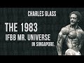 THE 1983 IFBB Mr. Universe in Singapore | CHARLES GALSS |