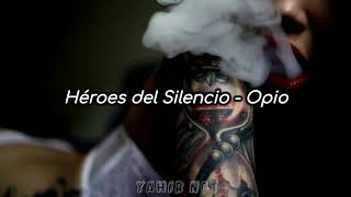 Héroes del Silencio - Opio (Lyrics)