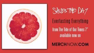 Saves The Day &quot;Everlasting Everything&quot;