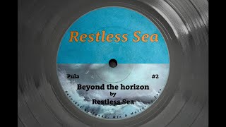 The Restless Sea - Beyond the horizon