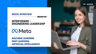 Mock Interview by Engineering Leadership at Meta | AI, Machine Learnin