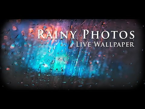 RAINY Photos Live Wallpaper Video