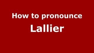 How to pronounce Lallier