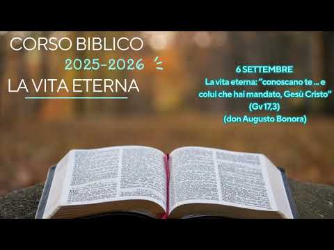 CORSO BIBLICO  2025-2026: LA VITA ETERNA -1