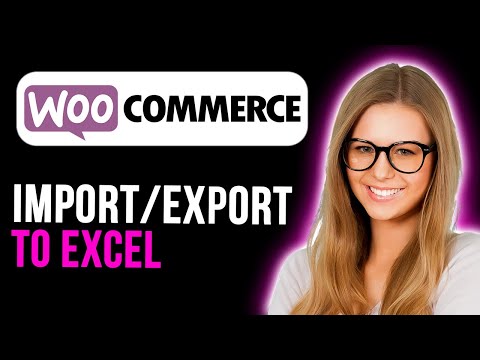 Как импортировать и экспортировать товары WooCommerce в Excel (полное руководство)