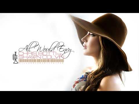 Chris Botti feat Shawn Colvin - All Would Envy