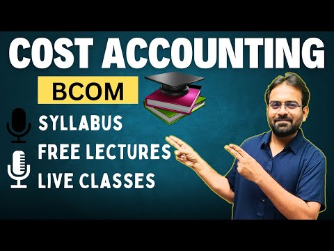 Cost Accounting BCom Syllabus Live Classes CWG for BCOM