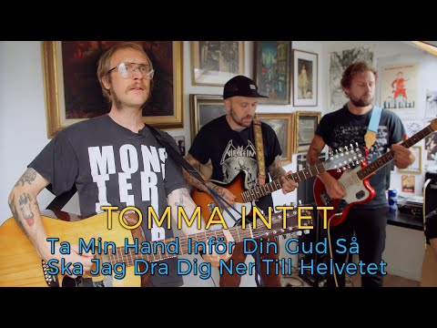 Tomma Intet - Ta Min Hand Inför Din Gud Så Ska Jag Dra Dig Ner Till Helvetet - ILOVESWEDEN Session