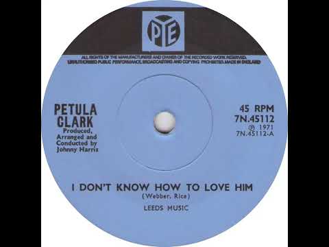 UK New Entry 1972 (16) Petula Clark - I Don't Know How To Love Him