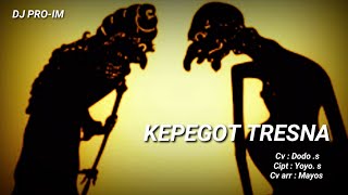 Download lagu KEPEGOT TRESNA versi Terbaru (YOYO.S) Cover DODO.S mp3