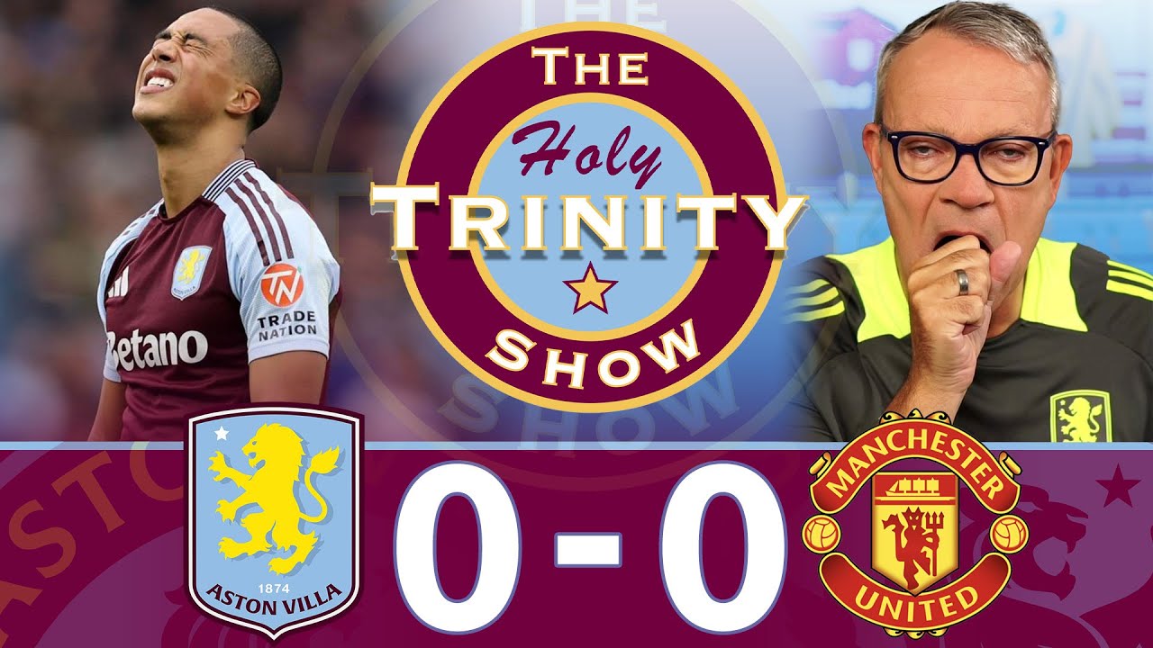 English Premier League: Aston Villa vs Manchester United | The Holy Trinity Show Episode 198