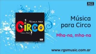 Circo  Mha-na, Mha-na