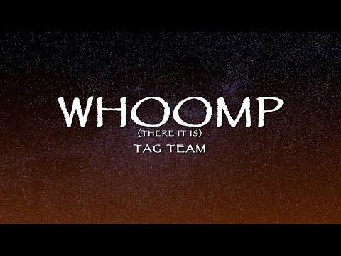 Tag Team - Whoomp There It Is (Lyrics)