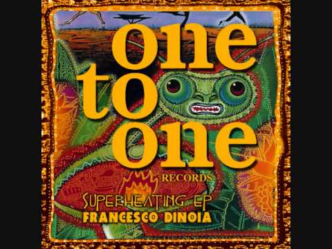 Francesco Dinoia_Superheating (Original Mix) OTO 020