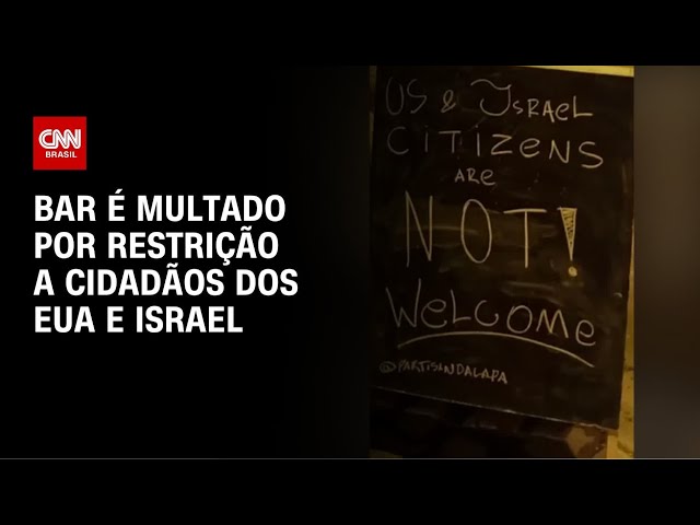 Bar no Rio é multado após restrição contra cidadãos dos EUA e de Israel | AGORA CNN