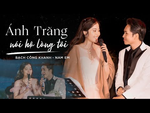 ÁNH TRĂNG NÓI HỘ LÒNG TÔI - Bạch Công Khanh & Nam Em | Live at Amazingshow Đà Lạt