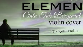 Download lagu CINTA TAK BERSYARAT [ELEMEN] VIOLIN COVER |LAGUNYA BIKIN BAPER mp3