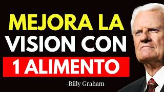 Los 5 Mejores Alimentos Que Debes Comer para MEJORAR tu VISTA, SEGÚN LA BIBLIA - Billy Graham