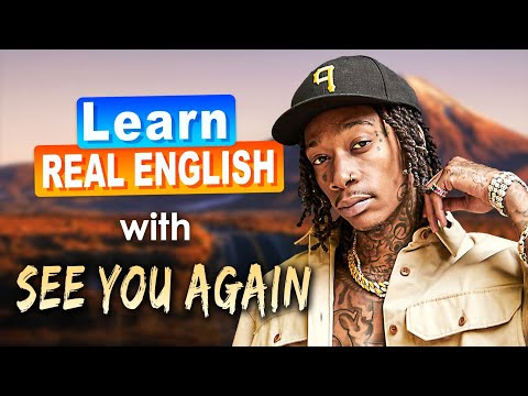 Improve Your English With Wiz Khalifa's "See You Again"