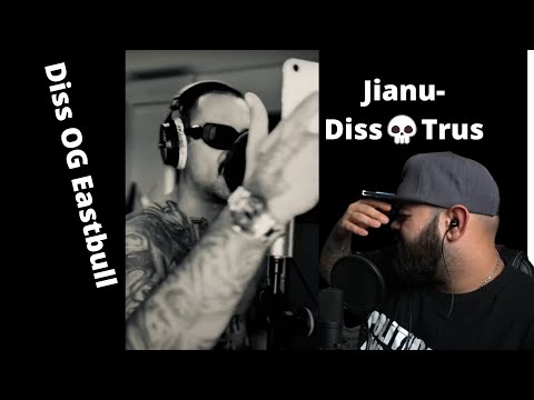 Jianu - Diss💀Trus     .   Diss OG Eastbull | REACTIE