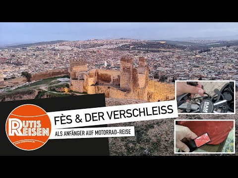 Als Anfänger auf Motorrad-Reise - Fès und der Verschleiß (Folge 25)