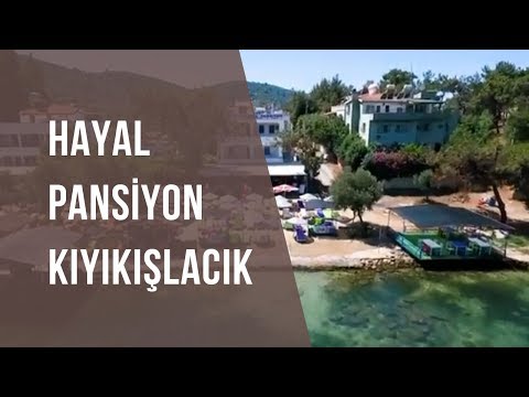 Hayal Pansiyon Kıyıkışlacık Tanıtım Filmi