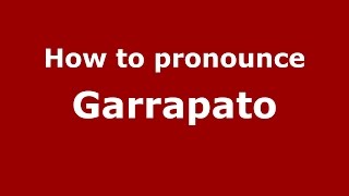 How to pronounce Garrapato