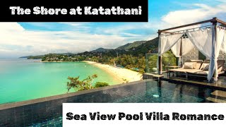 Full Room Tour | The Shore at Katathani | Phuket |  Seaview Pool Villa Romance