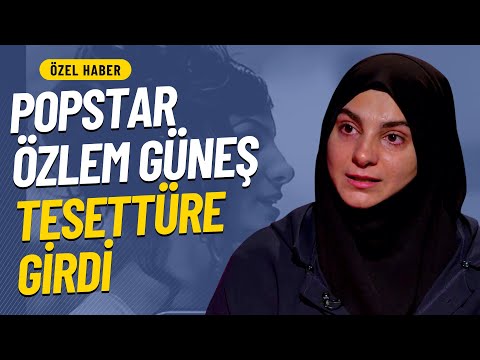 POPSTAR ÖZLEM GÜNEŞ TESETTÜRE GİRDİ VE ADINI DEĞİŞTİRDİ