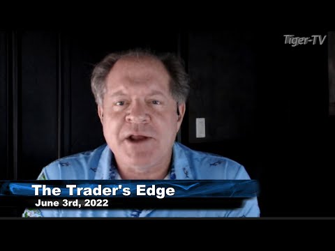 June 3rd, The Trader's Edge with Steve Rhodes on TFNN - 2022