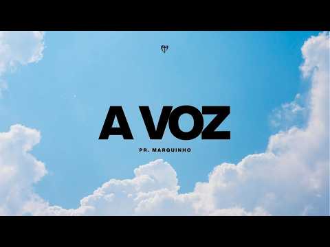 A VOZ | Pr. Marquinho