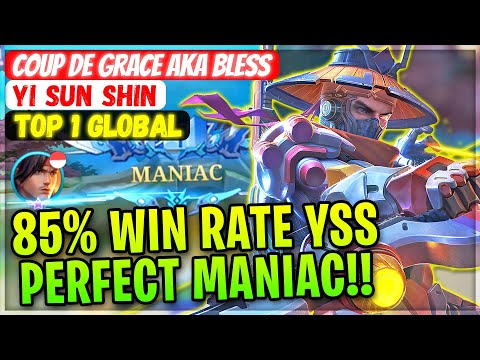85% Win Rate YSS Perfect MANIAC!! [ Top 1 Global Yi Sun Shin ] Coup de Grace AKA Bless - MLBB Build