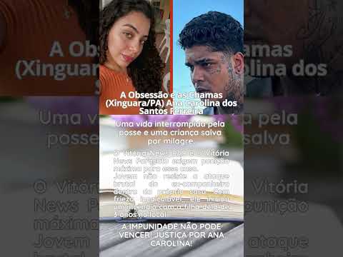 A obsessão e as chamas (Xinguara/PA) Ana Carolina dos Santos ferreira