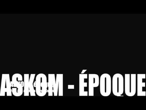 Askom Feat. Bouha & Apo - Epoque (Prod. Kserfea)
