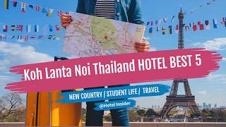 Koh Lanta Noi Thailand Hotel TOP 5 Best Budget Accommodation Recommendations