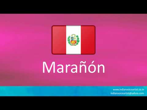 How to pronounce the river in Peru "Marañón". (Spanish and English)