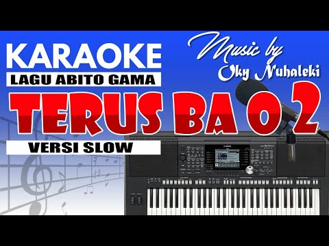 Karaoke - Terus Ba O 2//Abito Gama ( Versi Slow )