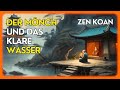 Der Mönch und das klare Wasser | Ein Zen-Koan aus "Das torlose Tor"
