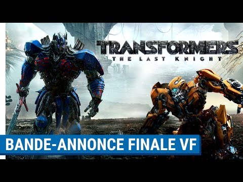 TRANSFORMERS : THE LAST KNIGHT - Bande-Annonce Finale (VF)